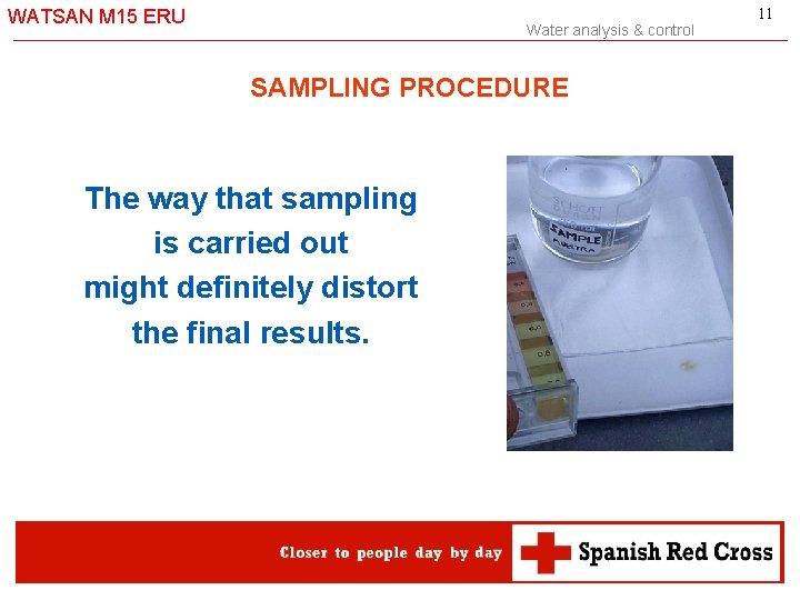 WATSAN M 15 ERU Water analysis & control SAMPLING PROCEDURE The way that sampling