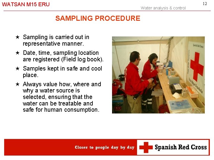 WATSAN M 15 ERU Water analysis & control SAMPLING PROCEDURE « Sampling is carried