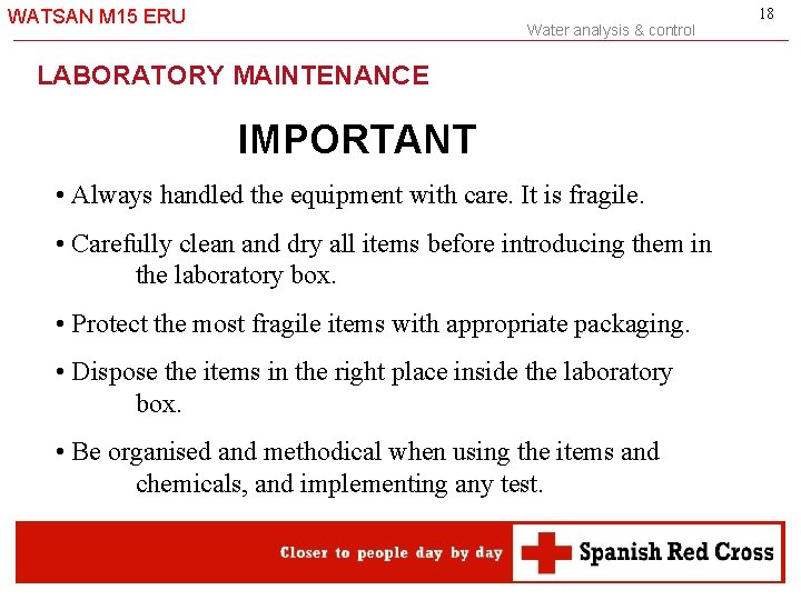 WATSAN M 15 ERU Water analysis & control LABORATORY MAINTENANCE IMPORTANT • Always handled