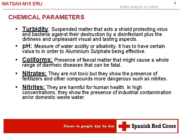 WATSAN M 15 ERU Water analysis & control CHEMICAL PARAMETERS • Turbidity: Suspended matter
