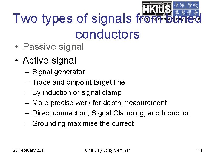 Two types of signals from buried conductors • Passive signal • Active signal –