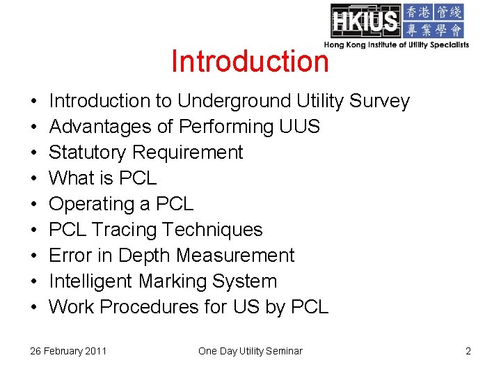 Introduction • • • Introduction to Underground Utility Survey Advantages of Performing UUS Statutory