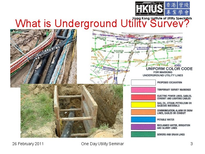 What is Underground Utility Survey? 26 February 2011 One Day Utility Seminar 3 
