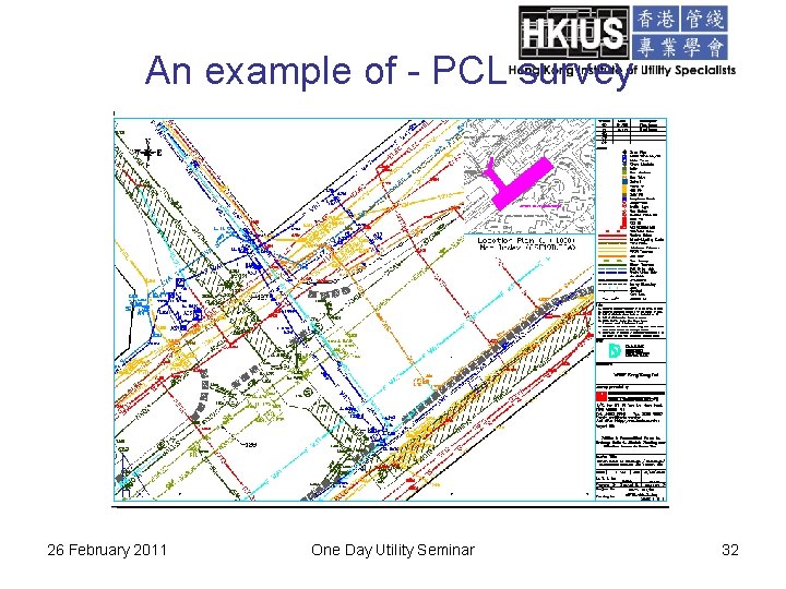 An example of - PCL survey 26 February 2011 Ref: HKIUS-GEN-009 One Day Utility