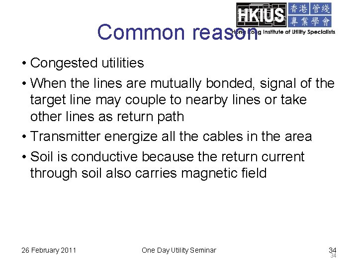 Common reason • Congested utilities • When the lines are mutually bonded, signal of