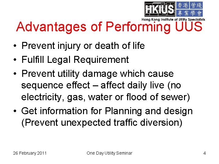 Advantages of Performing UUS • Prevent injury or death of life • Fulfill Legal