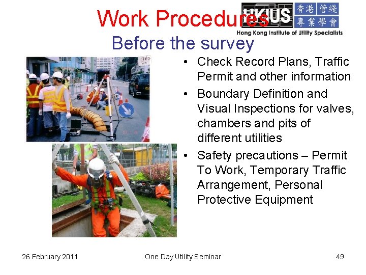 Work Procedures Before the survey • Check Record Plans, Traffic Permit and other information