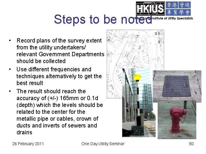 Steps to be noted • Record plans of the survey extent from the utility