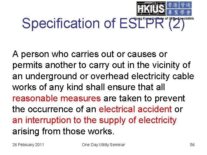 Specification of ESLPR (2) A person who carries out or causes or permits another