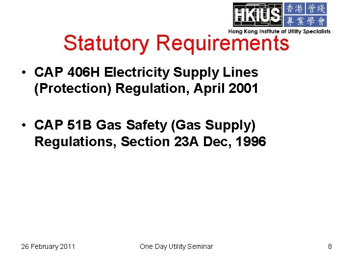 Statutory Requirements • CAP 406 H Electricity Supply Lines (Protection) Regulation, April 2001 •