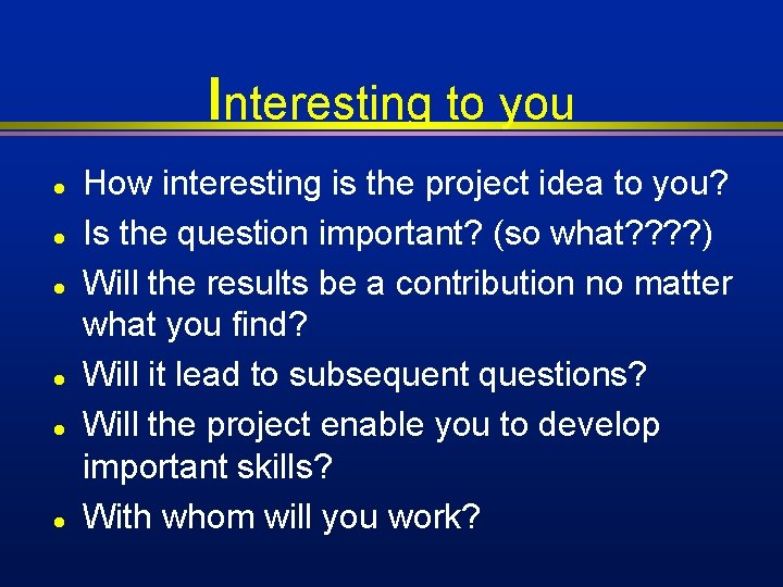 Interesting to you l l l How interesting is the project idea to you? Interesting to you l l l How interesting is the project idea to you?