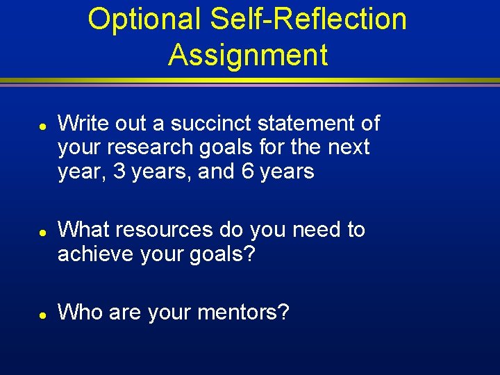 Optional Self-Reflection Assignment l l l Write out a succinct statement of your research Optional Self-Reflection Assignment l l l Write out a succinct statement of your research