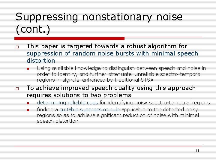 Suppressing nonstationary noise (cont. ) o This paper is targeted towards a robust algorithm