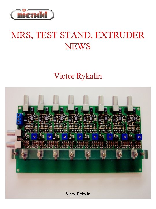 MRS, TEST STAND, EXTRUDER NEWS Victor Rykalin 