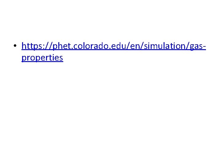  • https: //phet. colorado. edu/en/simulation/gasproperties 