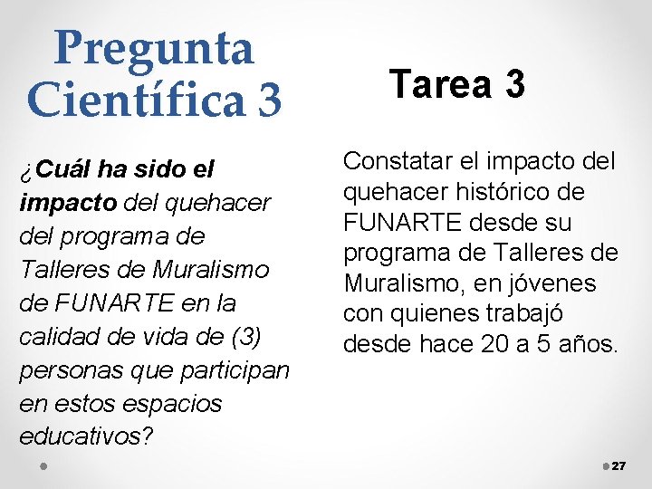 Pregunta Científica 3 ¿Cuál ha sido el impacto del quehacer del programa de Talleres