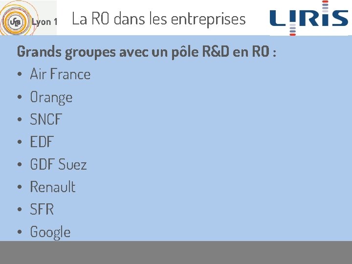 La RO dans les entreprises Grands groupes avec un pôle R&D en RO :