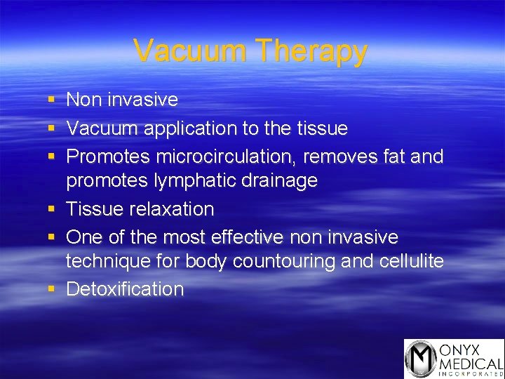 Vacuum Therapy § § § Non invasive Vacuum application to the tissue Promotes microcirculation,