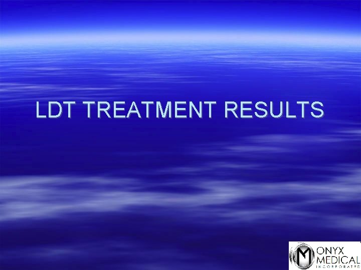 LDT TREATMENT RESULTS 