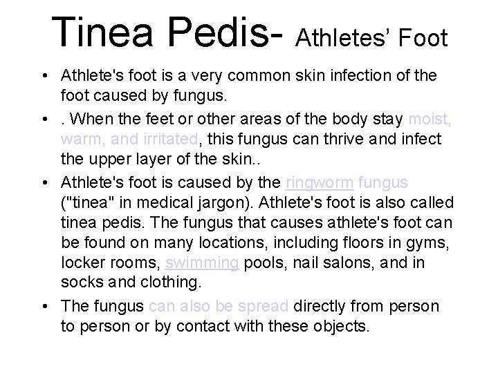Tinea Pedis- Athletes’ Foot • Athlete's foot is a very common skin infection of Tinea Pedis- Athletes’ Foot • Athlete's foot is a very common skin infection of