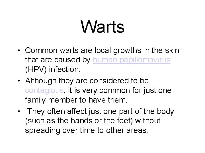 Warts • Common warts are local growths in the skin that are caused by Warts • Common warts are local growths in the skin that are caused by