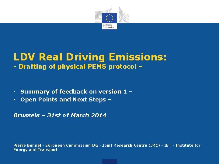 LDV Real Driving Emissions: - Drafting of physical PEMS protocol – - Summary of LDV Real Driving Emissions: - Drafting of physical PEMS protocol – - Summary of
