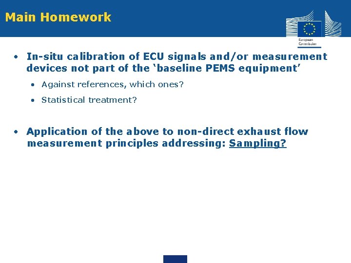Main Homework • In-situ calibration of ECU signals and/or measurement devices not part of Main Homework • In-situ calibration of ECU signals and/or measurement devices not part of