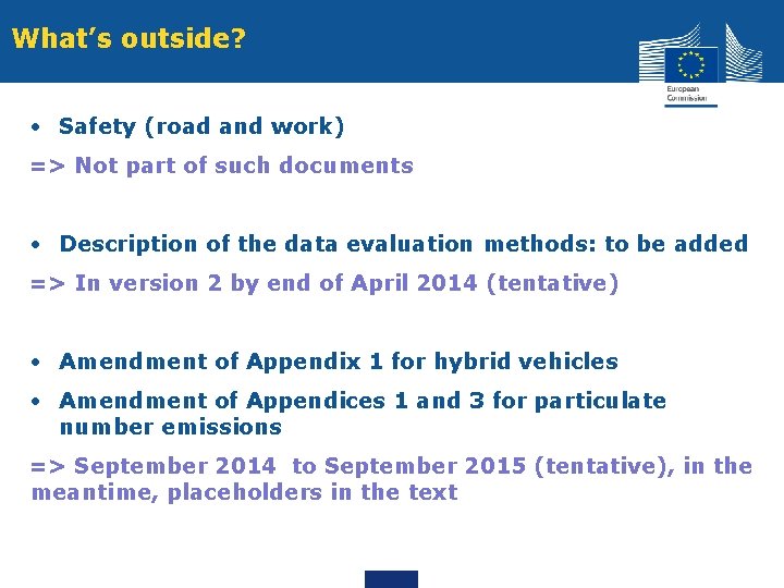What’s outside? • Safety (road and work) => Not part of such documents • What’s outside? • Safety (road and work) => Not part of such documents •