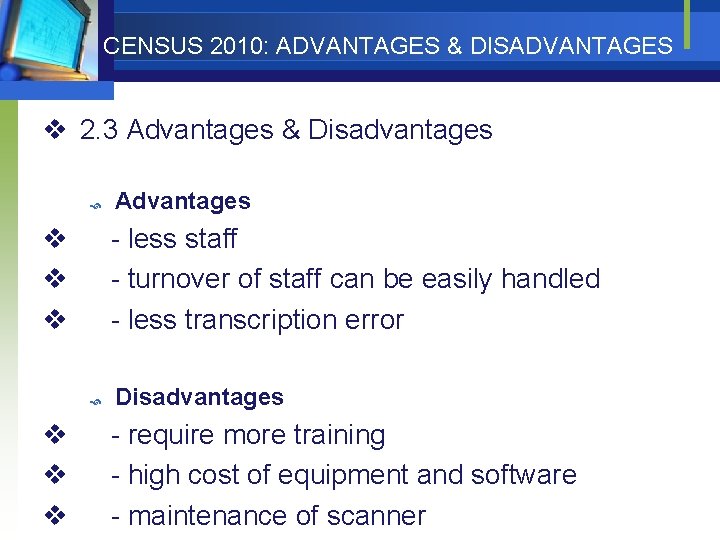 CENSUS 2010: ADVANTAGES & DISADVANTAGES v 2. 3 Advantages & Disadvantages v v v