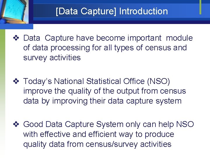 [Data Capture] Introduction v Data Capture have become important module of data processing for