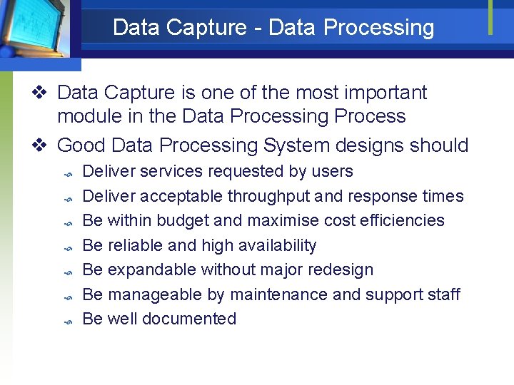 Data Capture - Data Processing v Data Capture is one of the most important