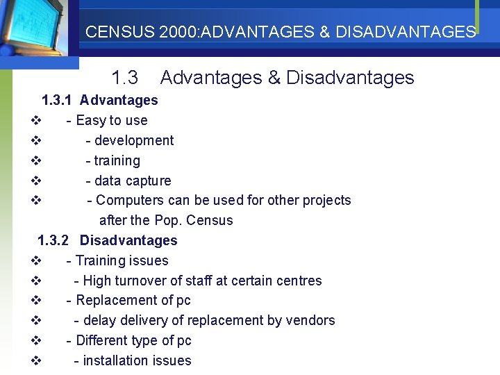 CENSUS 2000: ADVANTAGES & DISADVANTAGES 1. 3 Advantages & Disadvantages 1. 3. 1 Advantages