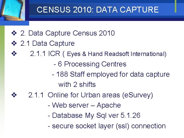 CENSUS 2010: DATA CAPTURE v 2. Data Capture Census 2010 v 2. 1 Data