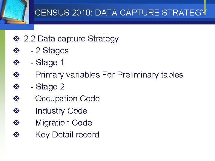 CENSUS 2010: DATA CAPTURE STRATEGY v 2. 2 Data capture Strategy v - 2