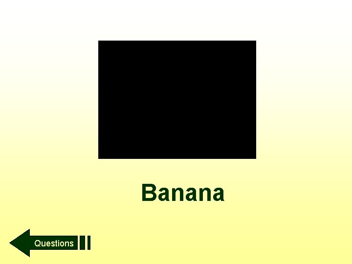 Banana Questions 