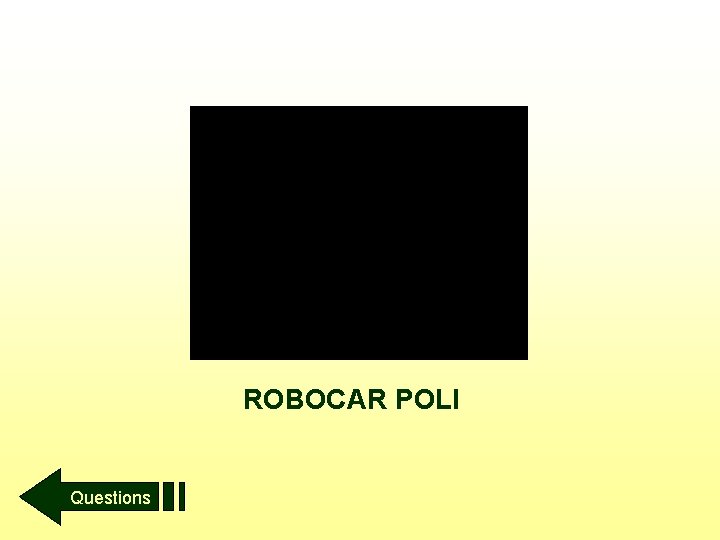 ROBOCAR POLI Questions 