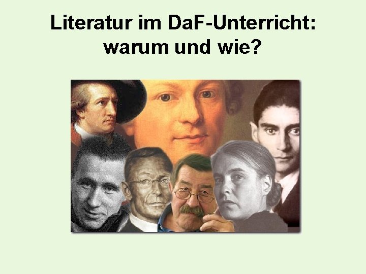Literatur im Da. F-Unterricht: warum und wie? 