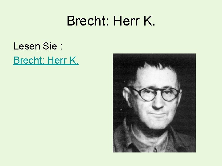 Brecht: Herr K. Lesen Sie : Brecht: Herr K. 