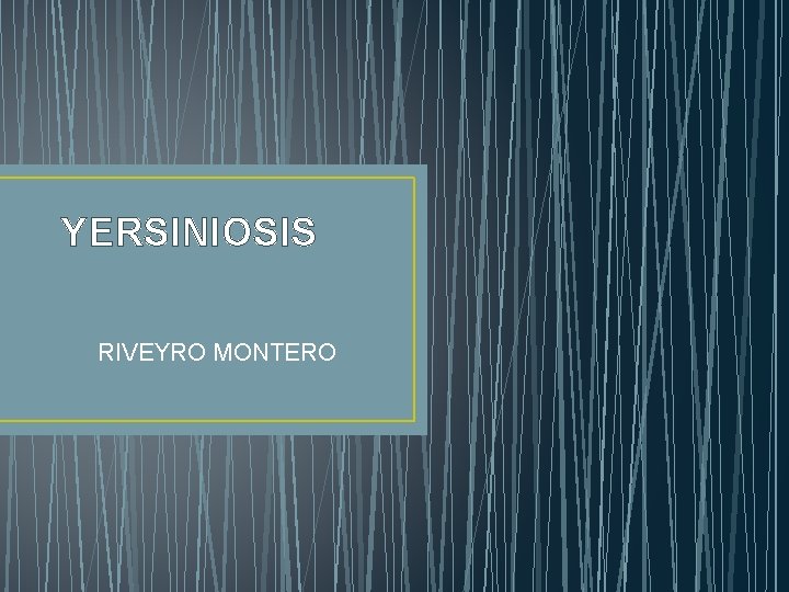 YERSINIOSIS RIVEYRO MONTERO 