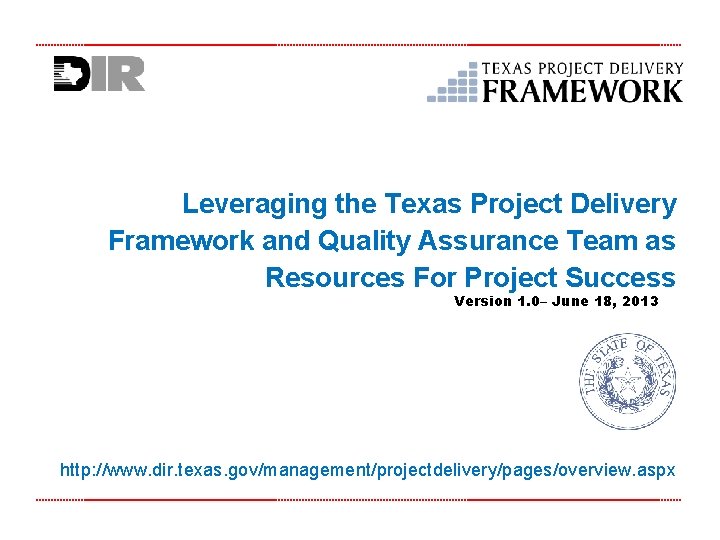 Leveraging the Texas Project Delivery Framework and Quality Assurance Team as Resources For Project