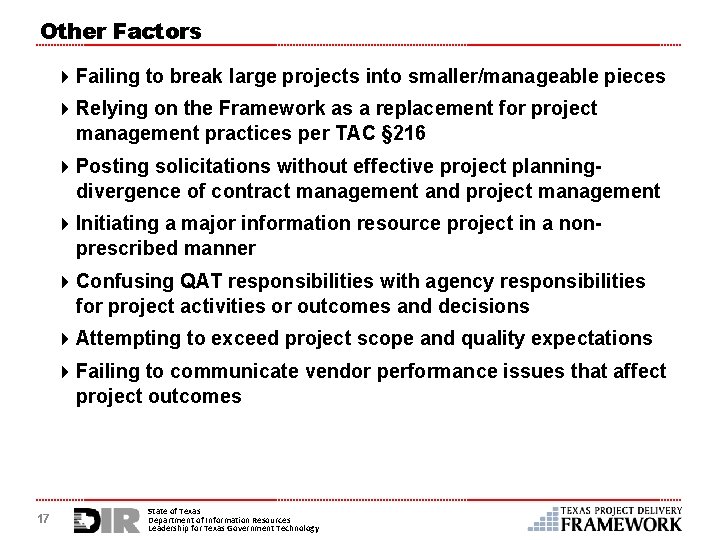 Other Factors 4 Failing to break large projects into smaller/manageable pieces 4 Relying on