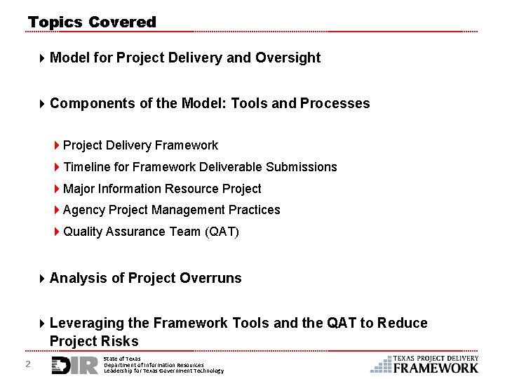 Topics Covered 4 Model for Project Delivery and Oversight 4 Components of the Model:
