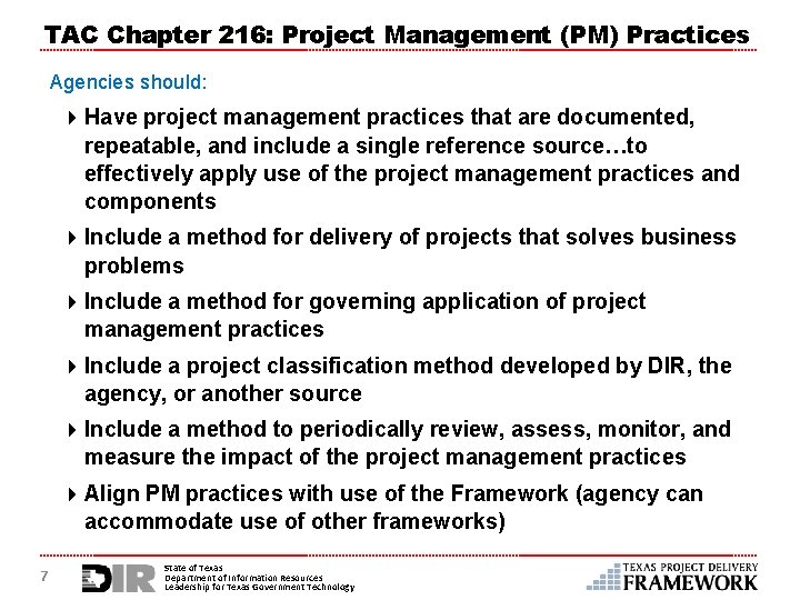 TAC Chapter 216: Project Management (PM) Practices Agencies should: 4 Have project management practices