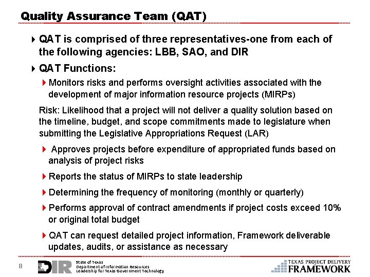 Quality Assurance Team (QAT) 4 QAT is comprised of three representatives-one from each of