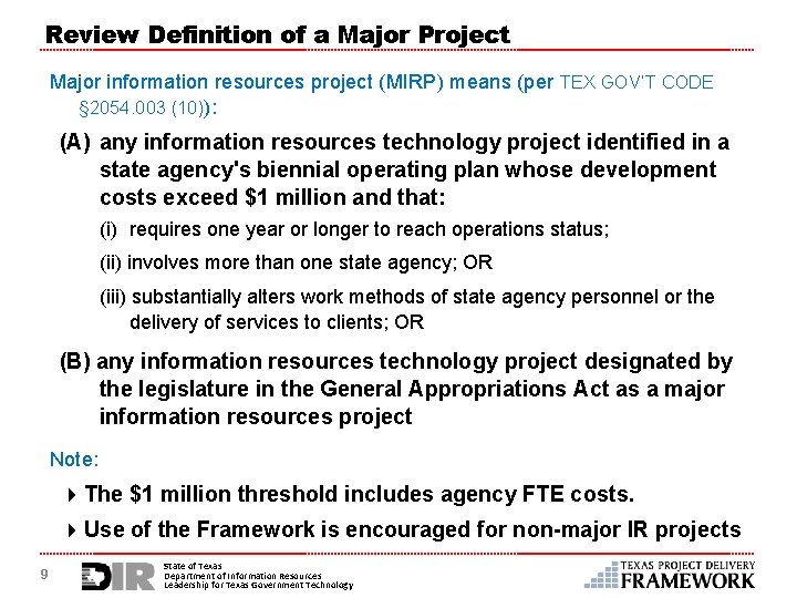 Review Definition of a Major Project Major information resources project (MIRP) means (per TEX