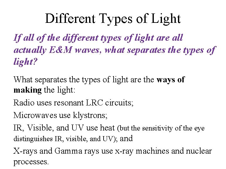 Different Types of Light If all of the different types of light are all