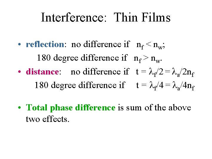 Interference: Thin Films • reflection: no difference if 180 degree difference if • distance: