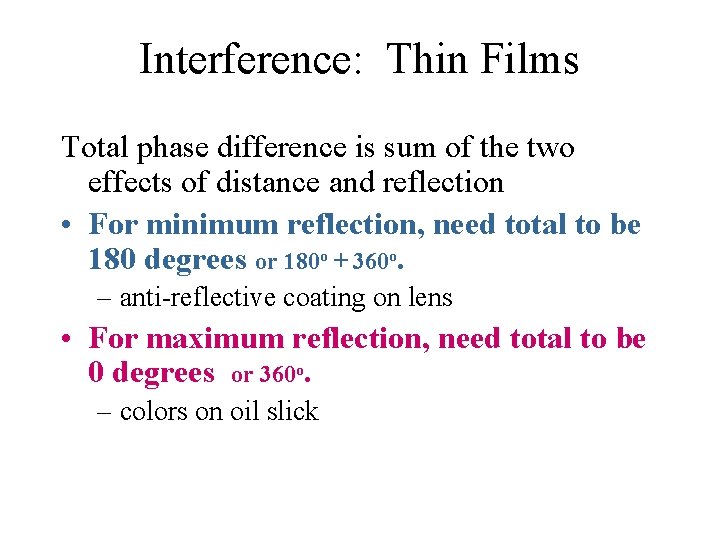 Interference: Thin Films Total phase difference is sum of the two effects of distance