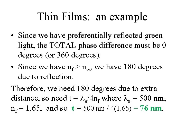 Thin Films: an example • Since we have preferentially reflected green light, the TOTAL