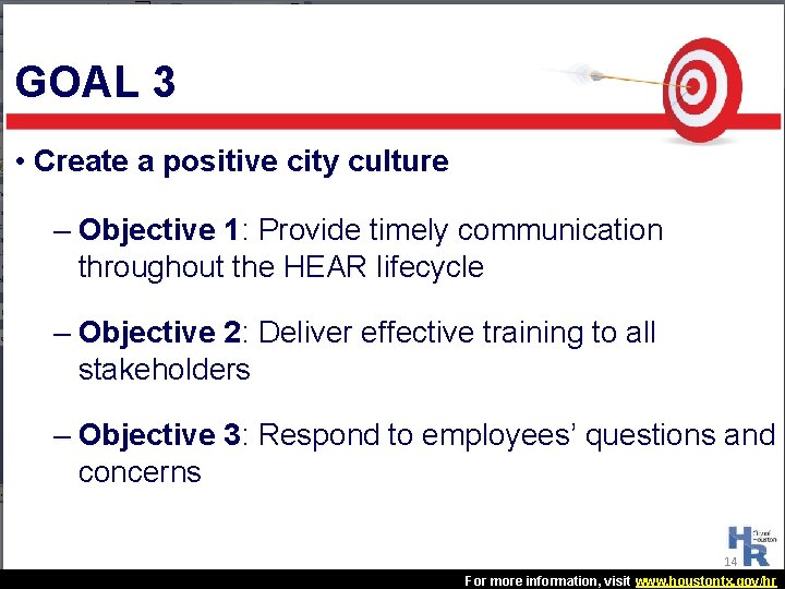 GOAL 3 • Create a positive city culture – Objective 1: Provide timely communication GOAL 3 • Create a positive city culture – Objective 1: Provide timely communication